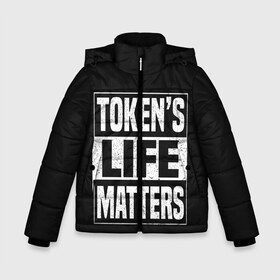 Зимняя куртка для мальчиков 3D с принтом TOKENS LIFE MATTERS в Кировске, ткань верха — 100% полиэстер; подклад — 100% полиэстер, утеплитель — 100% полиэстер | длина ниже бедра, удлиненная спинка, воротник стойка и отстегивающийся капюшон. Есть боковые карманы с листочкой на кнопках, утяжки по низу изделия и внутренний карман на молнии. 

Предусмотрены светоотражающий принт на спинке, радужный светоотражающий элемент на пуллере молнии и на резинке для утяжки | cartman | kenny | park | south | southpark | картман | кенни | мульт | мультик | парк | персонаж | персонажи | сериал | южный