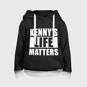 Детская толстовка 3D с принтом KENNYS LIFE MATTERS в Кировске, 100% полиэстер | двухслойный капюшон со шнурком для регулировки, мягкие манжеты на рукавах и по низу толстовки, спереди карман-кенгуру с мягким внутренним слоем | cartman | kenny | park | south | southpark | картман | кенни | мульт | мультик | парк | персонаж | персонажи | сериал | южный