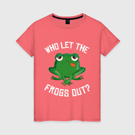 Женская футболка хлопок с принтом Who let the frogs out?  в Кировске, 100% хлопок | прямой крой, круглый вырез горловины, длина до линии бедер, слегка спущенное плечо | жаба | лягушка