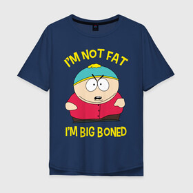 Мужская футболка хлопок Oversize с принтом South Park, Эрик Картман в Кировске, 100% хлопок | свободный крой, круглый ворот, “спинка” длиннее передней части | eric cartman | south park | эрик картман | южный парк | я не толстый у меня кость широкая
