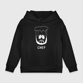 Детское худи Oversize хлопок с принтом Chef в Кировске, френч-терри — 70% хлопок, 30% полиэстер. Мягкий теплый начес внутри —100% хлопок | боковые карманы, эластичные манжеты и нижняя кромка, капюшон на магнитной кнопке | south park | sp | батерс | баттерс | гарисон | енот | кайл  брофловски | картман | кеннет | кенни | макки | маккормик | марш | мистер | мультфильм | повар | полотенчик | ренди | саус парк | сауспарк | стэн