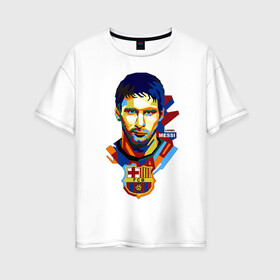 Женская футболка хлопок Oversize с принтом MESSI BARCELONA в Кировске, 100% хлопок | свободный крой, круглый ворот, спущенный рукав, длина до линии бедер
 | argentina | barca | barcelona | football | lionel | messi | аргентина | барса | барселона | лионель | месси | футбол