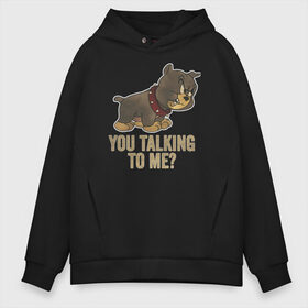 Мужское худи Oversize хлопок с принтом You talking to me? в Кировске, френч-терри — 70% хлопок, 30% полиэстер. Мягкий теплый начес внутри —100% хлопок | боковые карманы, эластичные манжеты и нижняя кромка, капюшон на магнитной кнопке | spike | tom  jerry | tom and jerry | tomjerry | tuffy | vdgerir | мамочка два тапочка | том и джери | том и джерри