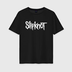 Женская футболка хлопок Oversize с принтом SLIPKNOT (НА СПИНЕ) в Кировске, 100% хлопок | свободный крой, круглый ворот, спущенный рукав, длина до линии бедер
 | slipknot | джей вайнберг | джеймс рут | джои джордисон | донни стили | кори тейлор | крис фен | крэйг джонс | мик томсон | пол греи | слипкнот | шон крэхан