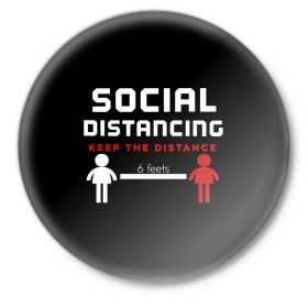 Значок с принтом SOCIAL DISTANCING в Кировске,  металл | круглая форма, металлическая застежка в виде булавки | 2019 | biohazard | china | coronavirus | covid 19 | inc | medicine | ncov | ncov19 | ncov2019 | plague | survivor | virus | warning | вирус | китай | коронавирус | медик | медицина