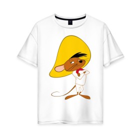 Женская футболка хлопок Oversize с принтом Спиди Гонзалес в Кировске, 100% хлопок | свободный крой, круглый ворот, спущенный рукав, длина до линии бедер
 | looney tunes | speedy gonzales | vdzabma | луни тюнз