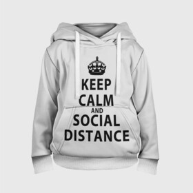 Детская толстовка 3D с принтом Keep Calm And Social Distance в Кировске, 100% полиэстер | двухслойный капюшон со шнурком для регулировки, мягкие манжеты на рукавах и по низу толстовки, спереди карман-кенгуру с мягким внутренним слоем | Тематика изображения на принте: 2019 | biohazard | calm | china | coronavirus | covid 19 | inc | keep | ncov | ncov19 | ncov2019 | plague | survivor | virus | warning | вирус | дистанцию | коронавирус | соблюдай