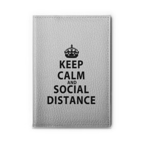 Обложка для автодокументов с принтом Keep Calm And Social Distance в Кировске, натуральная кожа |  размер 19,9*13 см; внутри 4 больших “конверта” для документов и один маленький отдел — туда идеально встанут права | Тематика изображения на принте: 2019 | biohazard | calm | china | coronavirus | covid 19 | inc | keep | ncov | ncov19 | ncov2019 | plague | survivor | virus | warning | вирус | дистанцию | коронавирус | соблюдай