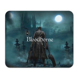 Коврик для мышки прямоугольный с принтом Bloodborne. в Кировске, натуральный каучук | размер 230 х 185 мм; запечатка лицевой стороны | bloodborne | bloodborne 2 | esport | game | playstation | бладборн | игра | киберспорт | киберспортсмен | порождение крови