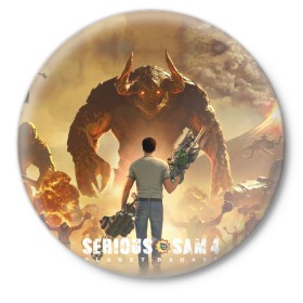 Значок с принтом Serious Sam 4 в Кировске,  металл | круглая форма, металлическая застежка в виде булавки | croteam | devolver | digital | games | planet | sam | serious | игры | крутой | планета | сэм