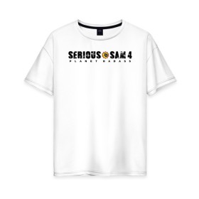 Женская футболка хлопок Oversize с принтом Serious Sam 4 в Кировске, 100% хлопок | свободный крой, круглый ворот, спущенный рукав, длина до линии бедер
 | croteam | devolver | digital | games | planet | sam | serious | игры | крутой | планета | сэм