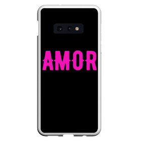 Чехол для Samsung S10E с принтом Amor в Кировске, Силикон | Область печати: задняя сторона чехла, без боковых панелей | amor | amour | te amo | любовь | надпись про любовь | я тебя люблю