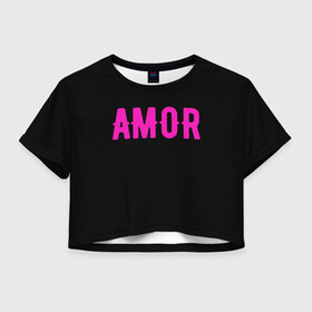 Женская футболка Crop-top 3D с принтом Amor в Кировске, 100% полиэстер | круглая горловина, длина футболки до линии талии, рукава с отворотами | Тематика изображения на принте: amor | amour | te amo | любовь | надпись про любовь | я тебя люблю