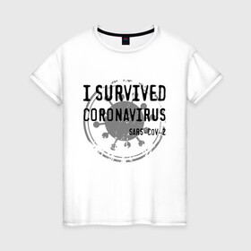 Женская футболка хлопок с принтом I SURVIVED CORONAVIRUS в Кировске, 100% хлопок | прямой крой, круглый вырез горловины, длина до линии бедер, слегка спущенное плечо | coronavirus | covid | covid 19 | covid19 | epidemic | ncov | pandemic | quarantine | survived | вирус | карантин | корона | коронавирус | пандемия | пережил | пережила | пересидел | пересидела | эпидемия