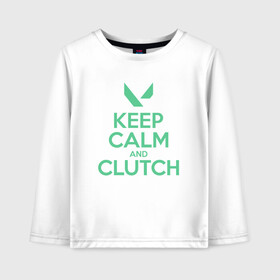 Детский лонгслив хлопок с принтом KEEP CALM CLUTCH в Кировске, 100% хлопок | круглый вырез горловины, полуприлегающий силуэт, длина до линии бедер | Тематика изображения на принте: breach | cs go | cypher | jett | league of legends | legends of runeterra | lol | omen | overwatch | phoenix | riot | riot games | sage | sona | sova | valorant | viper | валорант | кс го | лига легенд | лол