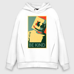 Мужское худи Oversize хлопок с принтом Marshmello - Be Kind в Кировске, френч-терри — 70% хлопок, 30% полиэстер. Мягкий теплый начес внутри —100% хлопок | боковые карманы, эластичные манжеты и нижняя кромка, капюшон на магнитной кнопке | be kind | dj marshmello | dj зефир | hope | marshmallo | marshmello | obama hope | диджей маршмелло | зефир | маршмелло | маршмеллоу | маршмело