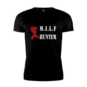 Мужская футболка премиум с принтом Milf Hunter в Кировске, 92% хлопок, 8% лайкра | приталенный силуэт, круглый вырез ворота, длина до линии бедра, короткий рукав | milf | milf hunter | бабник | девушка | самец | ходок