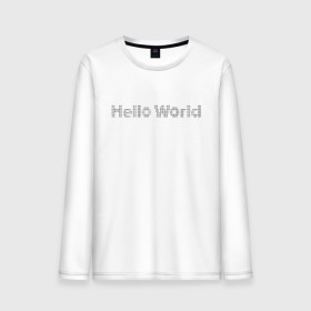 Мужской лонгслив хлопок с принтом Hello, World! в Кировске, 100% хлопок |  | hello world | привет мир | программирование | хеллоу ворлд