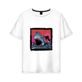 Женская футболка хлопок Oversize с принтом White Shark в Кировске, 100% хлопок | свободный крой, круглый ворот, спущенный рукав, длина до линии бедер
 | белая акула | животные | зубы | лето | море | опасный | пальмы | пляж | природа | ретро | рыба | хищник | челюсть | чудовище