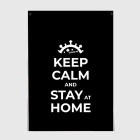 Постер с принтом Keep calm and stay at home в Кировске, 100% бумага
 | бумага, плотность 150 мг. Матовая, но за счет высокого коэффициента гладкости имеет небольшой блеск и дает на свету блики, но в отличии от глянцевой бумаги не покрыта лаком | Тематика изображения на принте: covid | covid 19 | keep calm | stay home | stayhome | коронавирус