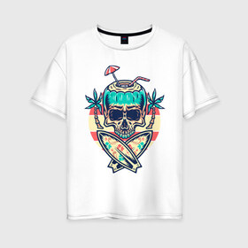 Женская футболка хлопок Oversize с принтом Skull Summer в Кировске, 100% хлопок | свободный крой, круглый ворот, спущенный рукав, длина до линии бедер
 | art | cocktail | palm | skull | surfboards | umbrella | арт | доски для серфинга | зонтик | коктейль | пальмы | череп
