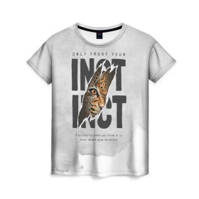 Женская футболка 3D с принтом INSTINCT Инстинкт хищника тигр в Кировске, 100% полиэфир ( синтетическое хлопкоподобное полотно) | прямой крой, круглый вырез горловины, длина до линии бедер | большая кошка. тигр | дикая природа | инстинкт | инстинкт выживания | кошка | лев | леопард | надпись | текст | фраза | хищник | хищница