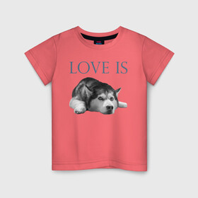 Детская футболка хлопок с принтом Любовь - это хаски в Кировске, 100% хлопок | круглый вырез горловины, полуприлегающий силуэт, длина до линии бедер | дрессировка | забота | любовь | сибирский хаски | собака | собаки | собачка | собачник | увлечение | хаски | хобби