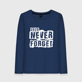 Женский лонгслив хлопок с принтом Never forget в Кировске, 100% хлопок |  | 2020 | black | design | title | white | белый | дизайн | надпись | черный