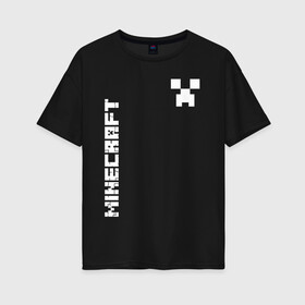 Женская футболка хлопок Oversize с принтом MINECRAFT CREEPER в Кировске, 100% хлопок | свободный крой, круглый ворот, спущенный рукав, длина до линии бедер
 | block | creeper | cube | minecraft | pixel | блок | геометрия | крафт | крипер | кубики | майнкрафт | пиксели