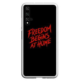 Чехол для Honor 20 с принтом freedom в Кировске, Силикон | Область печати: задняя сторона чехла, без боковых панелей | freedom | дом | дом милый дом | надпись | свобода | свобода начинается дома | свободный | счастливый | текст