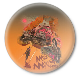 Значок с принтом Mad Max Fury Road в Кировске,  металл | круглая форма, металлическая застежка в виде булавки | mad max | mad max fury road | безумный макс | мад макс | мед макс мэд макс