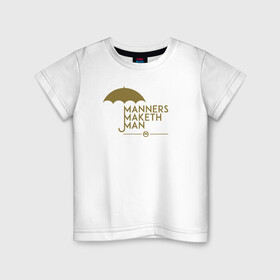 Детская футболка хлопок с принтом Manners maketh man в Кировске, 100% хлопок | круглый вырез горловины, полуприлегающий силуэт, длина до линии бедер | kingsman | manners maketh man | кингсман
