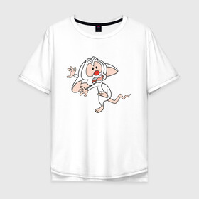 Мужская футболка хлопок Oversize с принтом Брейн и Пинки в Кировске, 100% хлопок | свободный крой, круглый ворот, “спинка” длиннее передней части | animaniacs | vdpartat | белая мышь | брейн | гений | глупая мышь | озорные анимашки | пинки