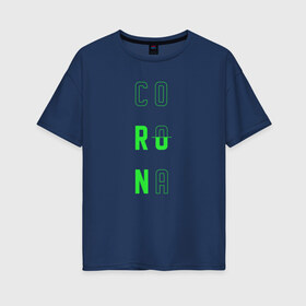 Женская футболка хлопок Oversize с принтом Corona Run в Кировске, 100% хлопок | свободный крой, круглый ворот, спущенный рукав, длина до линии бедер
 | russiarunning | бег | раша ранинг | спорт
