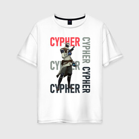 Женская футболка хлопок Oversize с принтом CYPHER VALORANT в Кировске, 100% хлопок | свободный крой, круглый ворот, спущенный рукав, длина до линии бедер
 | 29 | art | couldn t start | counter strike | cs | cs:go | game | games | gaming | global offensive | go | riot | root | t | vanguard | збт | сайфер