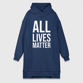 Платье-худи хлопок с принтом ALL LIVES MATTER в Кировске,  |  | lives | meme | russia | жизнь | мем | россия