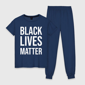 Женская пижама хлопок с принтом BLACK LIVES MATTER в Кировске, 100% хлопок | брюки и футболка прямого кроя, без карманов, на брюках мягкая резинка на поясе и по низу штанин | black | internet | lives | matter | meme | интернет | мем