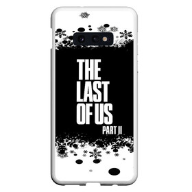 Чехол для Samsung S10E с принтом ОДНИ ИЗ НАС l THE LAST OF US 2 в Кировске, Силикон | Область печати: задняя сторона чехла, без боковых панелей | ellie | game | joel | naughty dog | part 2 | the last of us | джоэл | одни из нас | элли