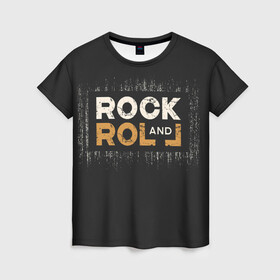 Женская футболка 3D с принтом Rock and Roll (Z) в Кировске, 100% полиэфир ( синтетическое хлопкоподобное полотно) | прямой крой, круглый вырез горловины, длина до линии бедер | rock | rock and roll | блюз | госпел | драйв | кантри | качайся и катись | музыка | музыкальная | панк | панки | рок | рок н ролл | рокер | хой