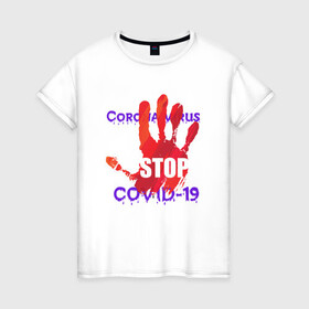 Женская футболка хлопок с принтом Stop Covid-19 в Кировске, 100% хлопок | прямой крой, круглый вырез горловины, длина до линии бедер, слегка спущенное плечо | stop covid 19 | корона вирус | надпись | стоп | текст | фраза