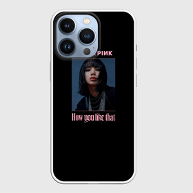 Чехол для iPhone 13 Pro с принтом BLACKPINK   Lisa в Кировске,  |  | black pink | blackpink | how you like that | jenni | jennie | jiso | jisoo | k pop | kpop | lisa | rose | блэк пинк | блэкпинк | джени | дженни | джизо | джисо | джисоо | к поп | кей поп | корея | лиза | лиса | роза | роуз | роус | черно розовый