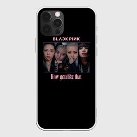 Чехол для iPhone 12 Pro Max с принтом BLACKPINK в Кировске, Силикон |  | black pink | blackpink | how you like that | jenni | jennie | jiso | jisoo | k pop | kpop | lisa | rose | блэк пинк | блэкпинк | джени | дженни | джизо | джисо | джисоо | к поп | кей поп | корея | лиза | лиса | роза | роуз | роус | черно розовый