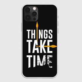 Чехол для iPhone 12 Pro Max с принтом Всё требует времени (Z) в Кировске, Силикон |  | text | time | время | другу | мем | надпись | подарок | прикол | прикольная | смысл | со смыслом | статус | текст | цитата | цитаты