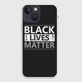 Чехол для iPhone 13 mini с принтом Black lives matter | Жизни имеют значение (Z) в Кировске,  |  | Тематика изображения на принте: derek chauvin | george floyd | thomas lane | активисты | афро | дерек шовин | джордж флойд | жизни чёрных важны | надпись | общественное движение | текст | томас лэйн | трэйвон мартина | ту тао