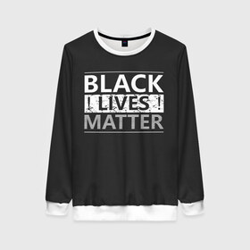 Женский свитшот 3D с принтом Black lives matter (Z) в Кировске, 100% полиэстер с мягким внутренним слоем | круглый вырез горловины, мягкая резинка на манжетах и поясе, свободная посадка по фигуре | derek chauvin | george floyd | thomas lane | активисты | афро | дерек шовин | джордж флойд | жизни чёрных важны | надпись | общественное движение | текст | томас лэйн | трэйвон мартина | ту тао