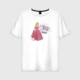 Женская футболка хлопок Oversize с принтом Sleeping beauty Aurora в Кировске, 100% хлопок | свободный крой, круглый ворот, спущенный рукав, длина до линии бедер
 | aurora | disney princess | sleeping beauty | vdkimel | аврора | спящая красавица
