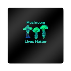 Магнит виниловый Квадрат с принтом Mushroom Lives Matter в Кировске, полимерный материал с магнитным слоем | размер 9*9 см, закругленные углы | black lives matter | lives matter | гриб | грибнику | грибной | грибы | грибы лозунг | грибы монстры | грибы надпись | грибы неон | грибы прикол | грибы текст | злые грибы | неоновые грибы | сбор грибов