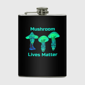 Фляга с принтом Mushroom Lives Matter в Кировске, металлический корпус | емкость 0,22 л, размер 125 х 94 мм. Виниловая наклейка запечатывается полностью | black lives matter | lives matter | гриб | грибнику | грибной | грибы | грибы лозунг | грибы монстры | грибы надпись | грибы неон | грибы прикол | грибы текст | злые грибы | неоновые грибы | сбор грибов