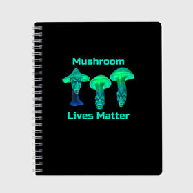 Тетрадь с принтом Mushroom Lives Matter в Кировске, 100% бумага | 48 листов, плотность листов — 60 г/м2, плотность картонной обложки — 250 г/м2. Листы скреплены сбоку удобной пружинной спиралью. Уголки страниц и обложки скругленные. Цвет линий — светло-серый
 | black lives matter | lives matter | гриб | грибнику | грибной | грибы | грибы лозунг | грибы монстры | грибы надпись | грибы неон | грибы прикол | грибы текст | злые грибы | неоновые грибы | сбор грибов