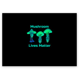 Поздравительная открытка с принтом Mushroom Lives Matter в Кировске, 100% бумага | плотность бумаги 280 г/м2, матовая, на обратной стороне линовка и место для марки
 | black lives matter | lives matter | гриб | грибнику | грибной | грибы | грибы лозунг | грибы монстры | грибы надпись | грибы неон | грибы прикол | грибы текст | злые грибы | неоновые грибы | сбор грибов